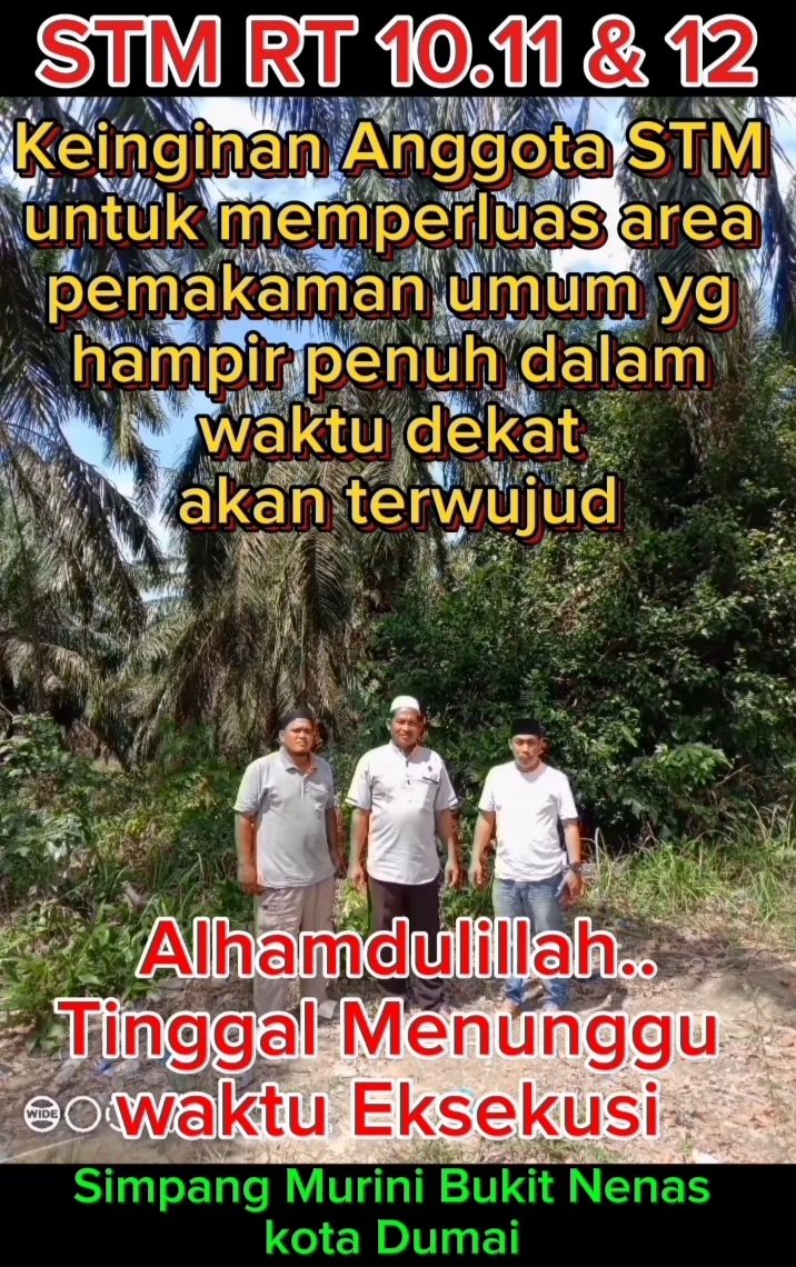 Keinginan Anggota STM ( Serikat Tolong Menolong ) untuk memperluas area pemakaman umum yg hampir penuh dalam waktu dekat ini akan terwujud