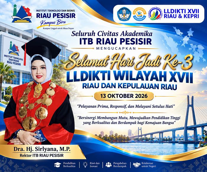 ITB Riau Pesisir Ucapkan Selamat Hari Jadi ke-3 LLDIKTI Wilayah XVII, Bersinergi Membangun Mutu, Mewujudkan Pendidikan Tinggi yang Berkualitas dan Berdampak